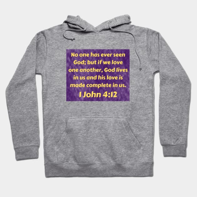 Bible Verse 1 John 4:12 Hoodie by Prayingwarrior